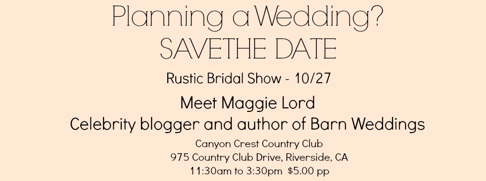 Upcoming Events: Bridal Show Southern California - Rustic Wedding Chic